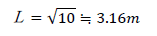 Ｌ=√10≒3.16m