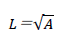 L＝√A