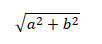 \sqrt{a^2+b^2}