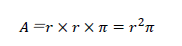 A＝r×r×π=r^2 π