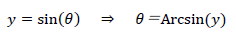 y=sin\left(\theta\right)　⇒　θ＝Arcsin(y)