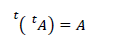 {_^t}\left({_^t}A\right)=A